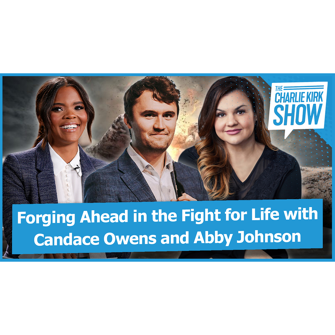 Forging Ahead in the Fight for Life with Candace Owens and Abby Johnson