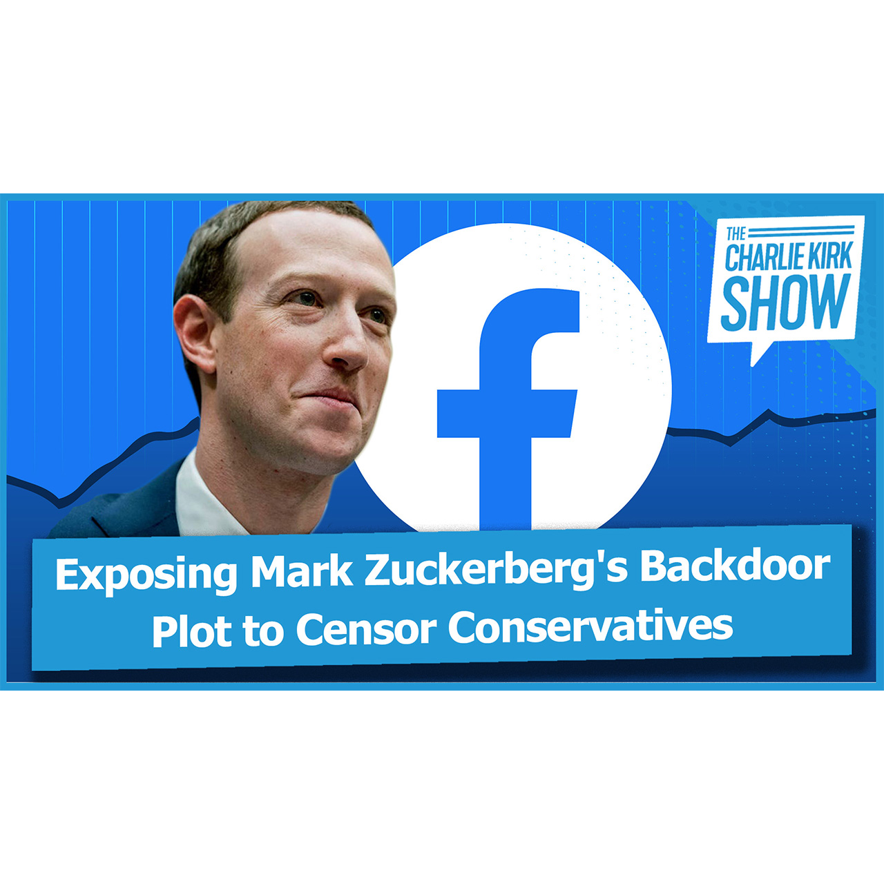 Exposing Mark Zuckerberg's Backdoor Plot to Censor Conservatives