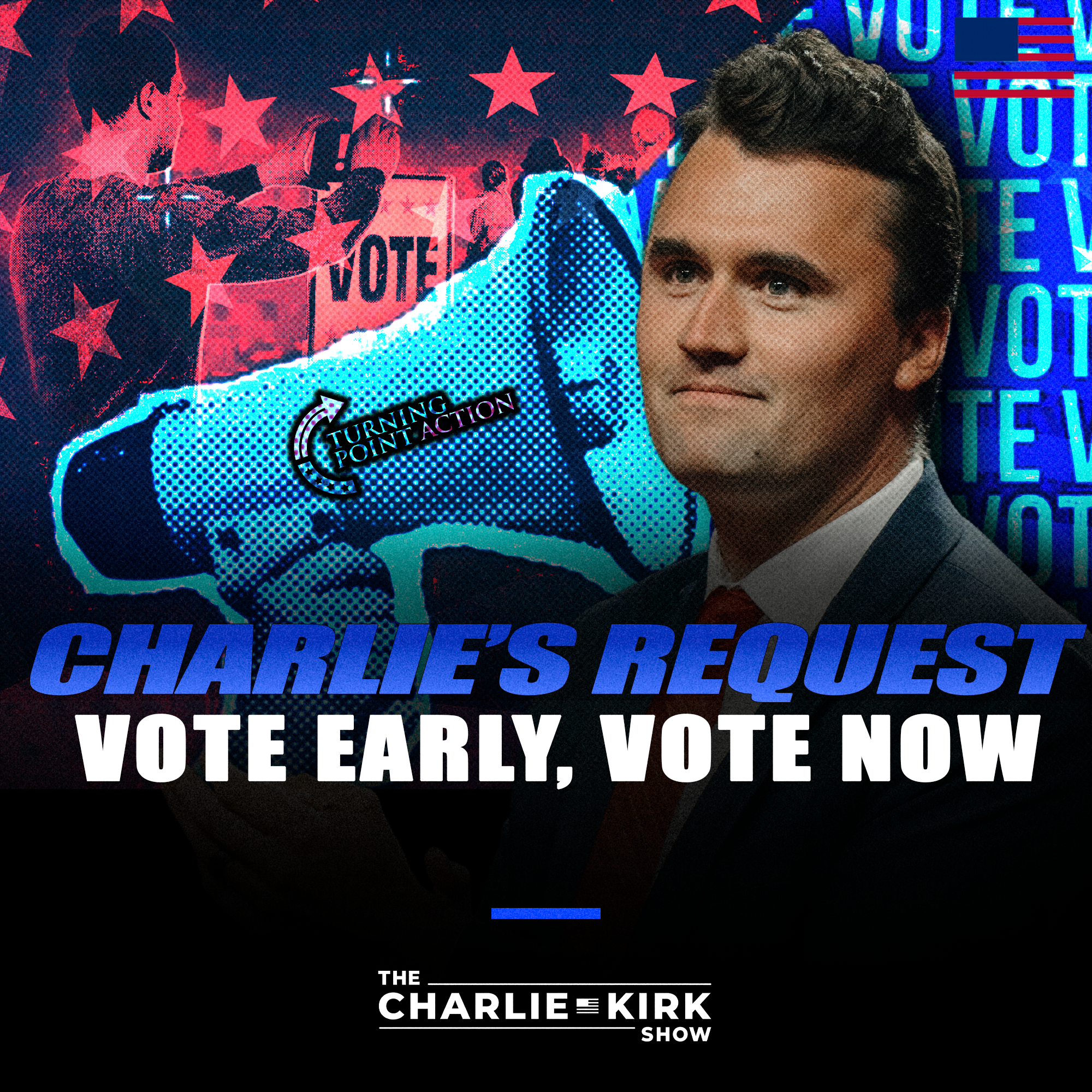 Charlie's Request: Vote Early, Vote Now