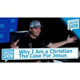Why I Am a Christian—The Case for Jesus