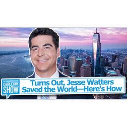 Turns Out, Jesse Watters Saved the World—Here's How