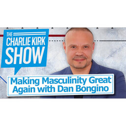 Making Masculinity Great Again with Dan Bongino