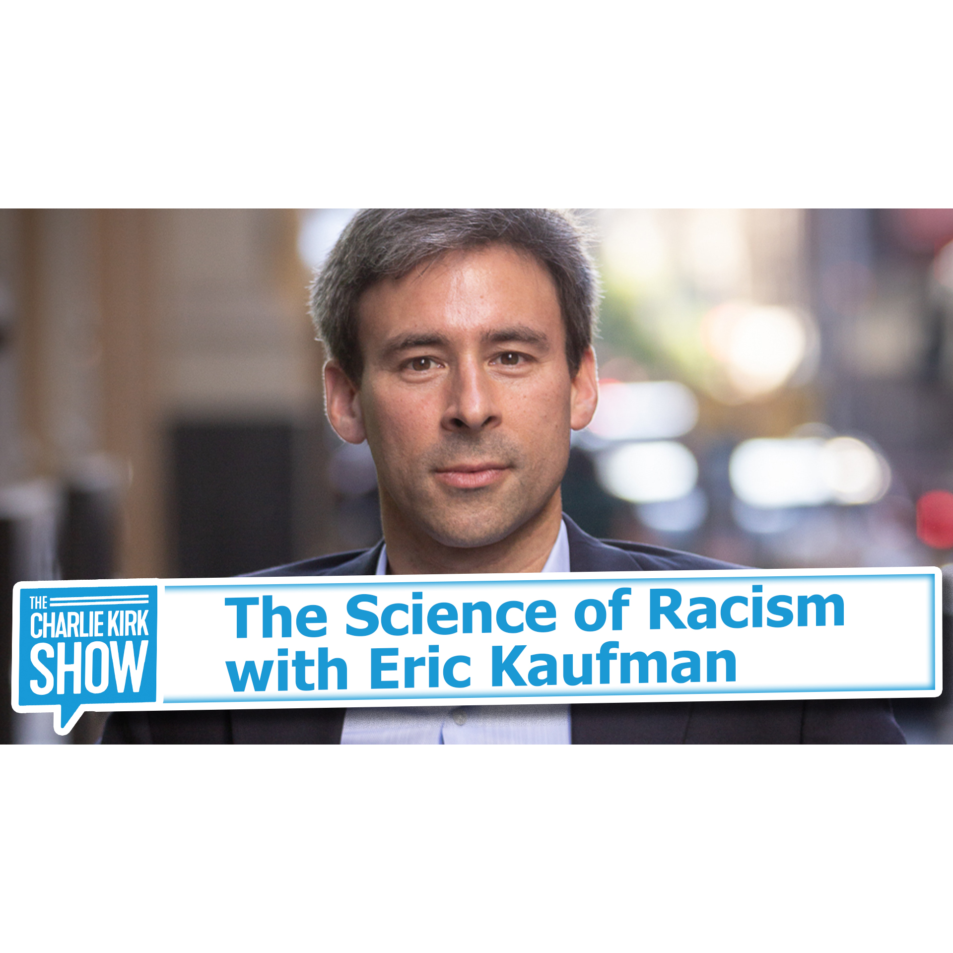 The Science of Racism with Eric Kaufman