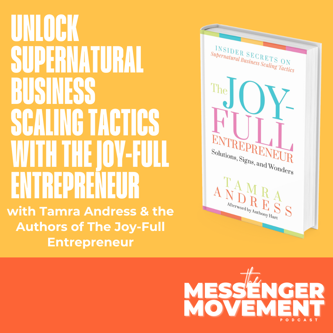 Ep 453: Unlock Supernatural Business Scaling Tactics with The Joy-Full Entrepreneur