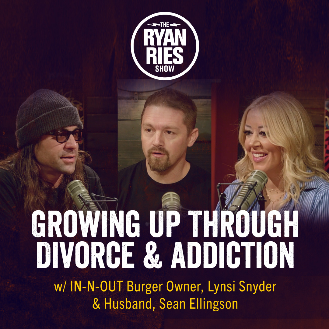 Growing Up Through Divorce & Addiction w/ IN-N-OUT Owner, Lynsi Snyder & Husband, Sean Ellingson
