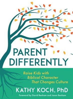 Parent Differently Dr Kathy Koch