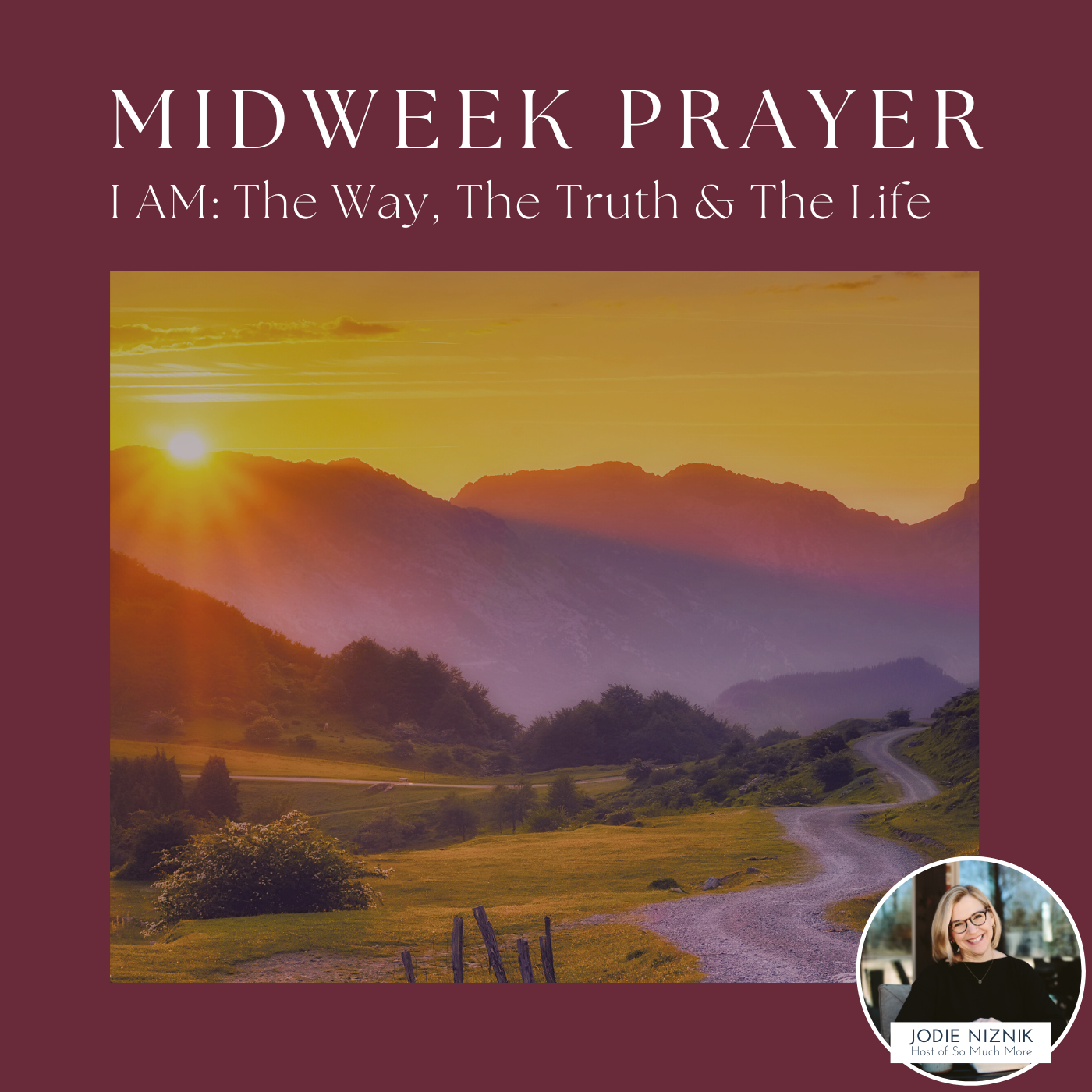 I Am the Way, the Truth, and the Life | Midweek Prayer (John 14:1–6)