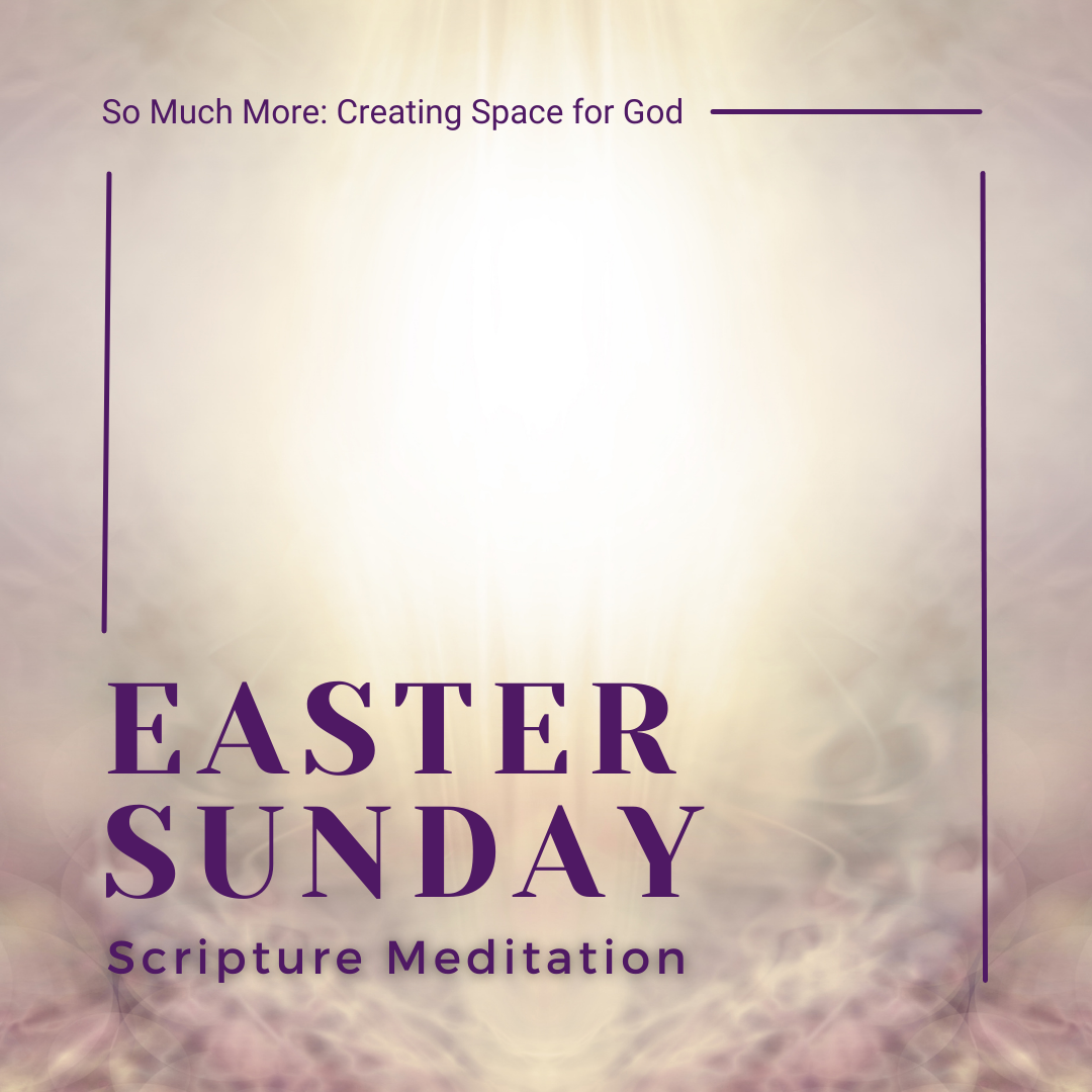 Easter Sunday Guided Meditation (Matthew 28)