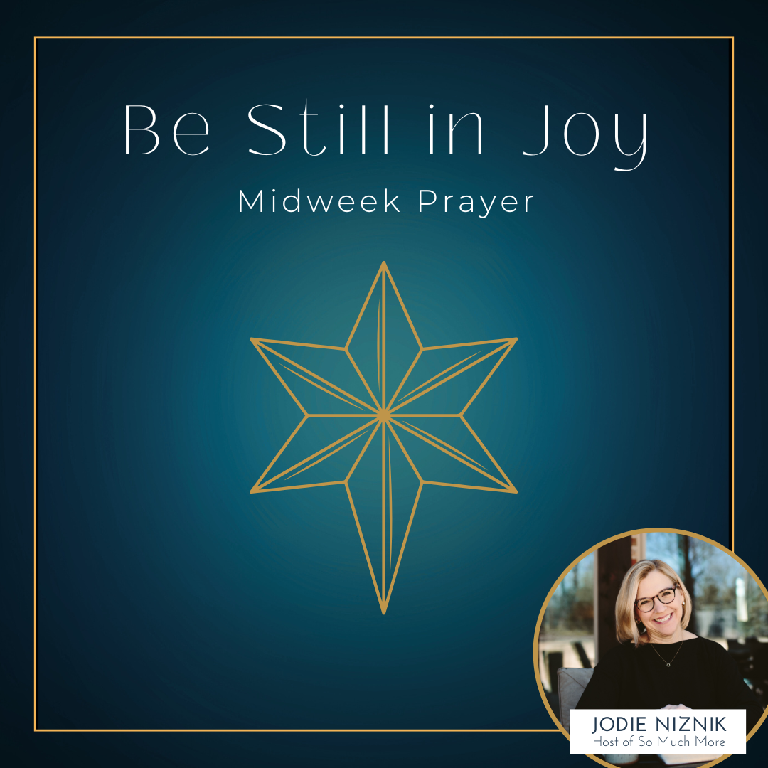 Prayer for Joy | Be Still: Advent Meditations