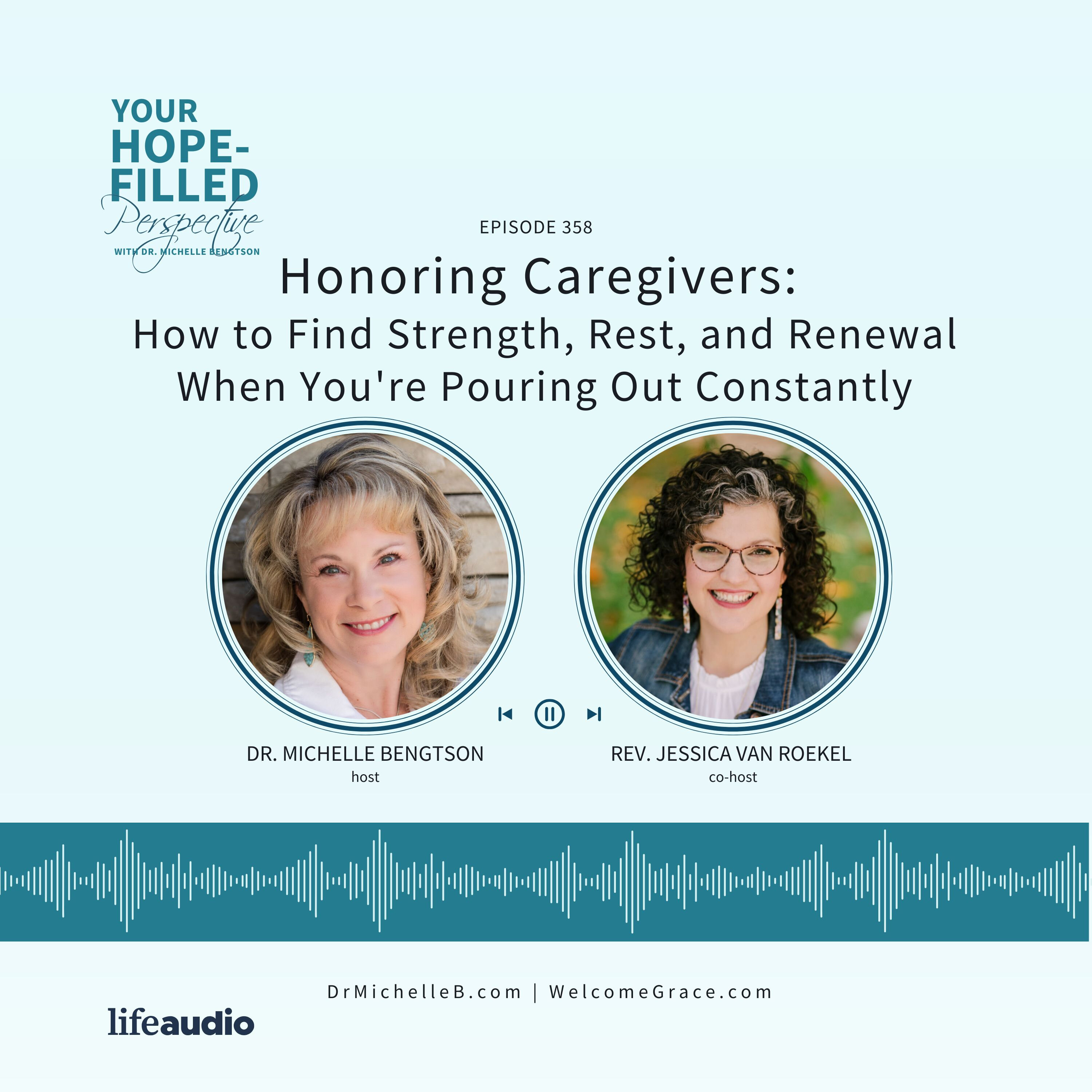 Honoring Caregivers: How to Find Strength, Rest, and Renewal When You're Pouring Out Constantly episode artwork