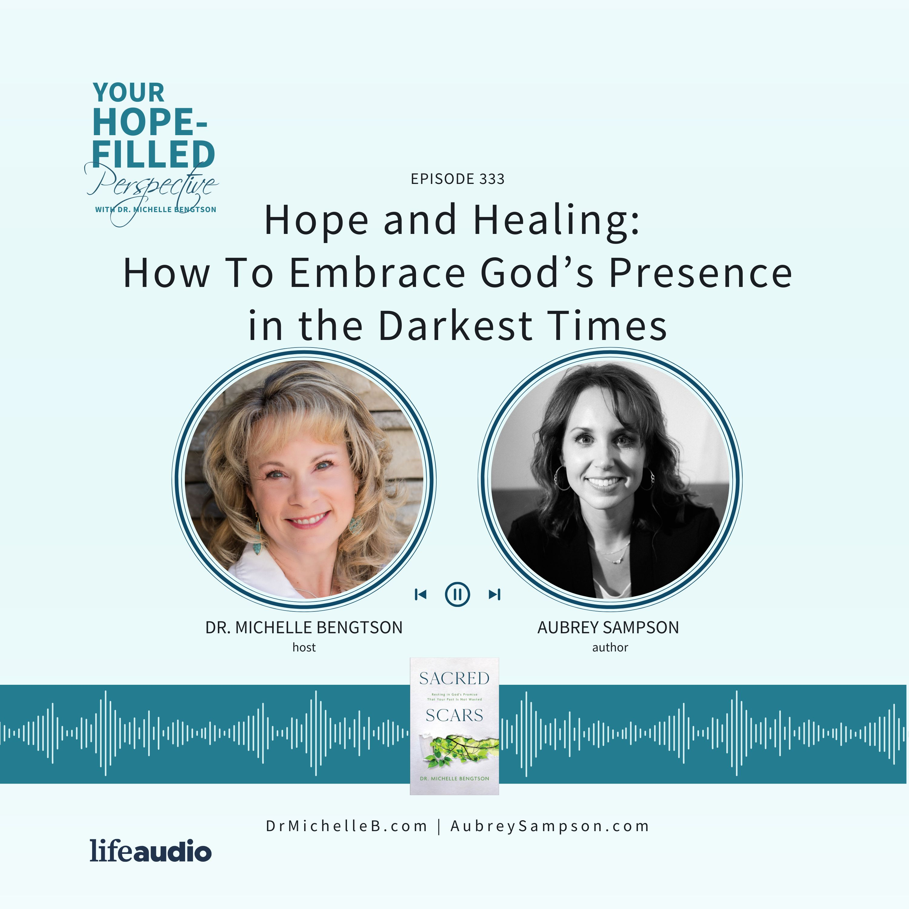 Hope and Healing: How To Embrace God’s Presence in the Darkest Times