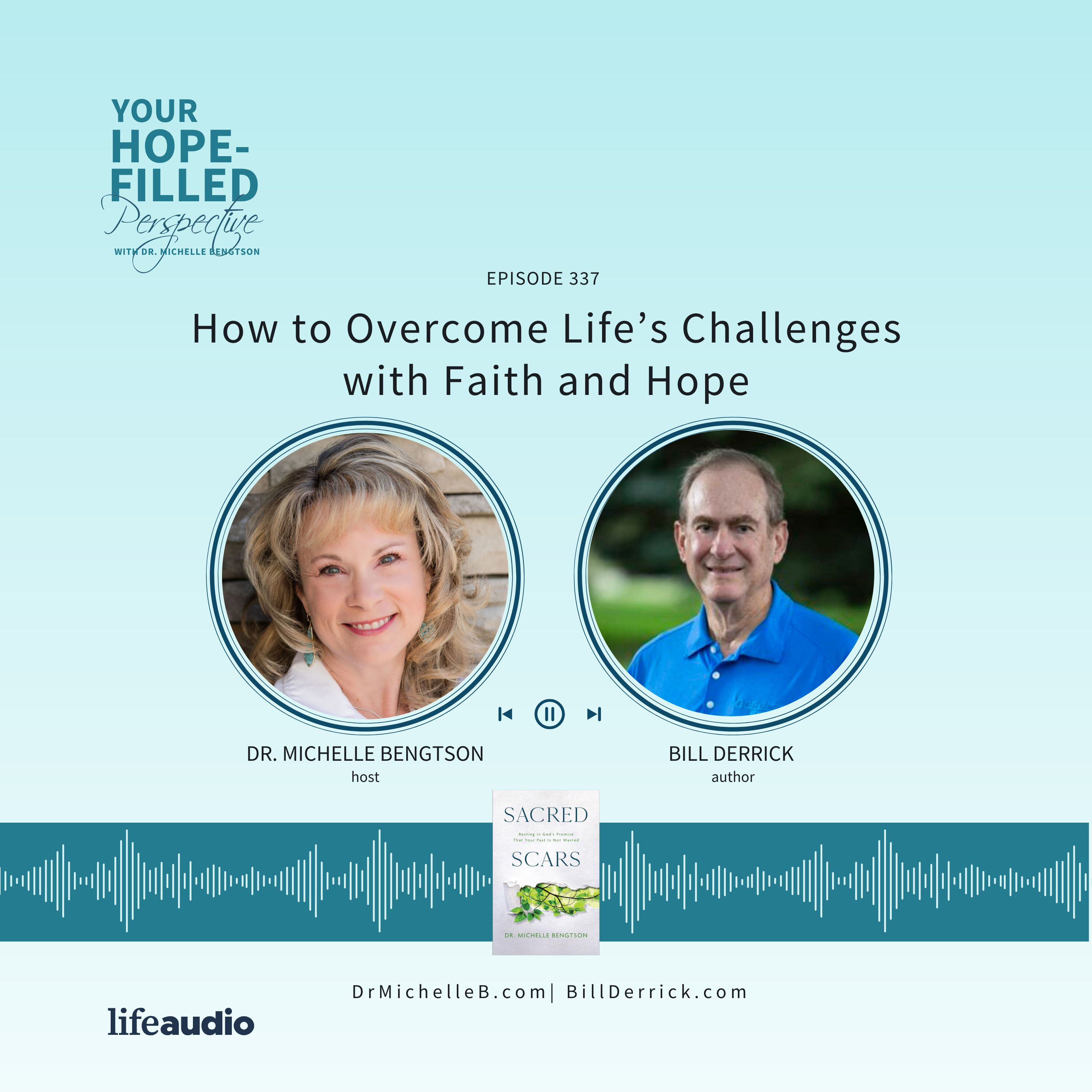 How to Overcome Life’s Challenges with Faith and Hope