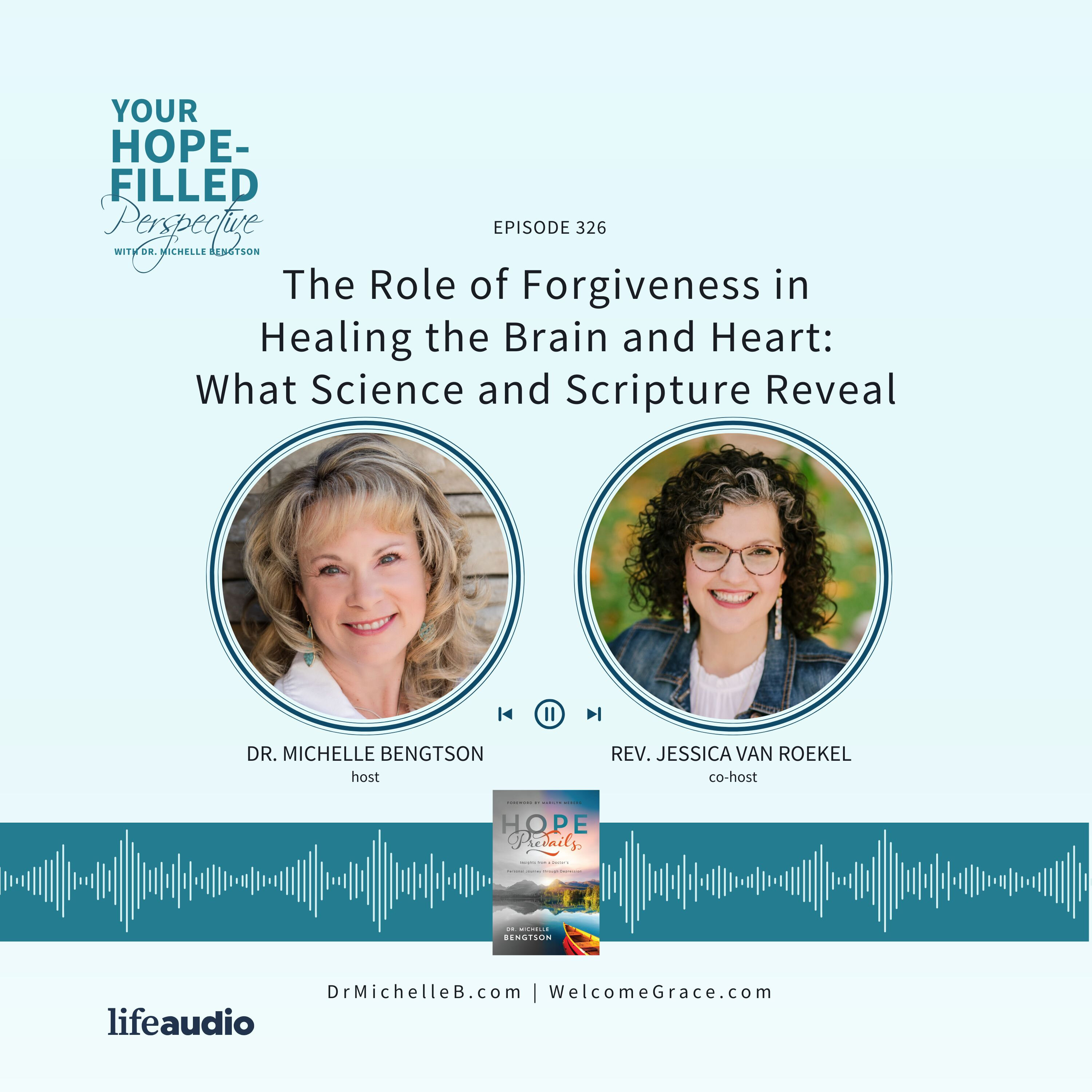 The Role of Forgiveness in Healing the Brain and Heart: What Science and Scripture Reveal