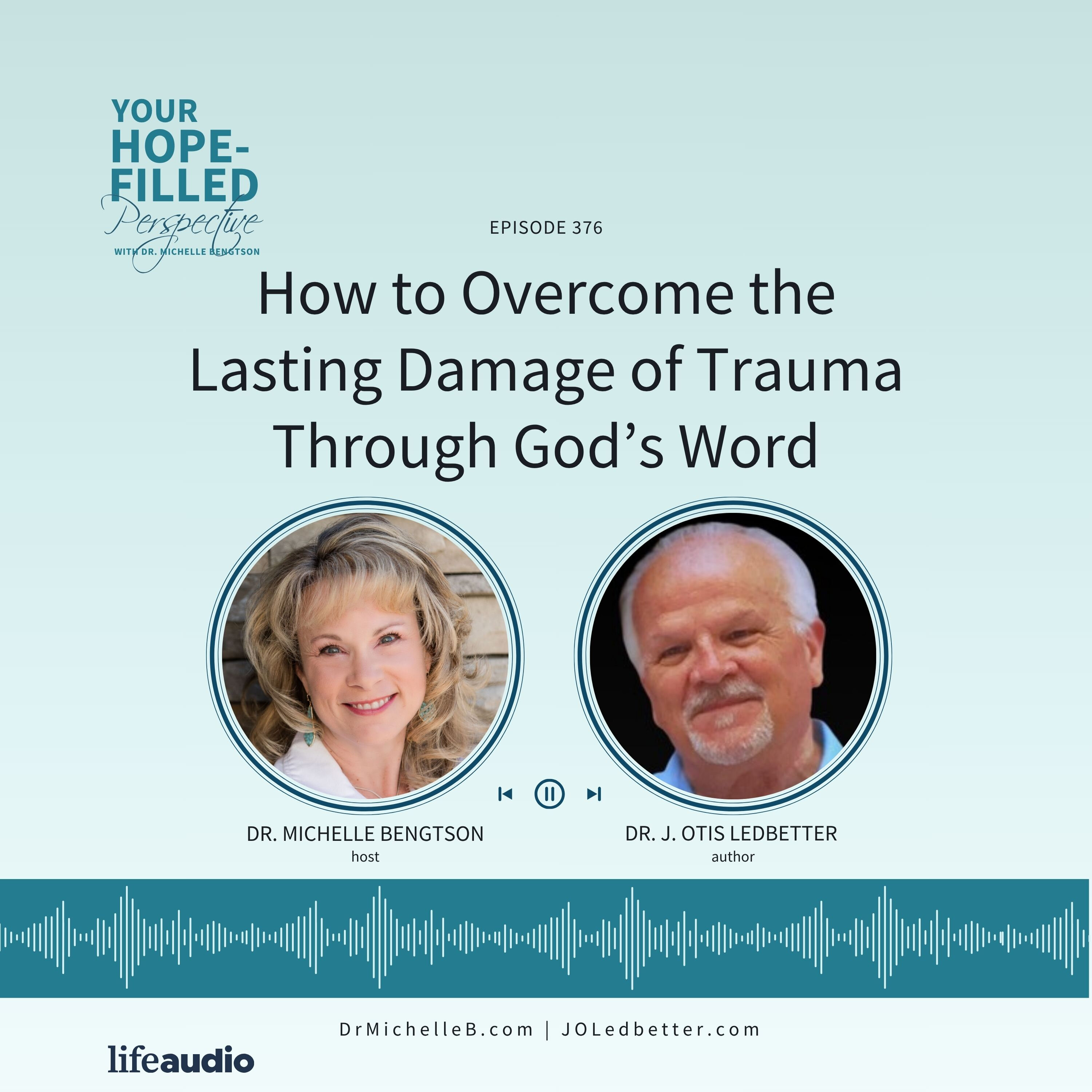 Your Hope-Filled Perspective with Dr. Michelle Ben... - How to Overcome the Lasting Damage of Trauma Through God’s Word episode artwork