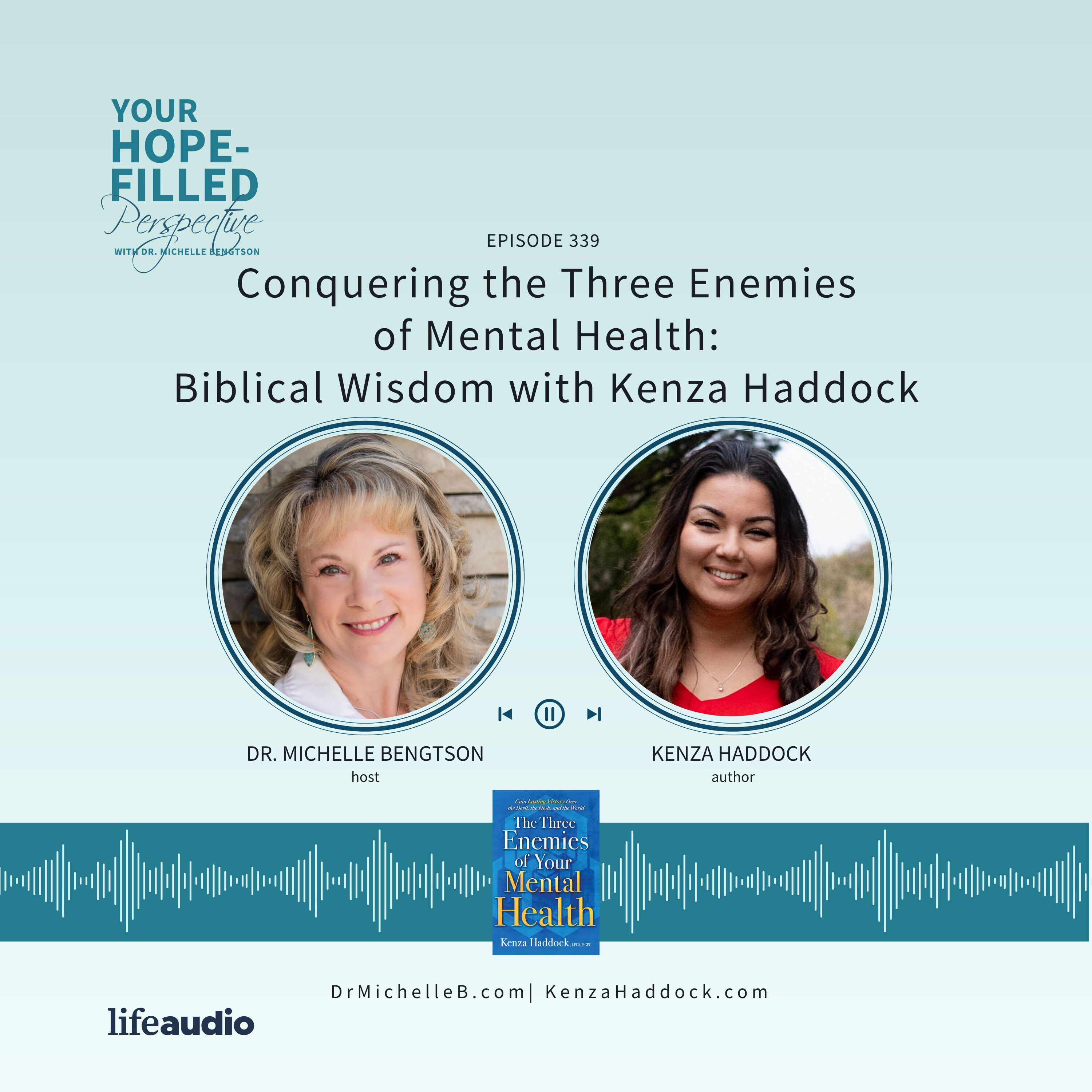Conquering the Three Enemies of Mental Health: Biblical Wisdom with Kenza Haddock