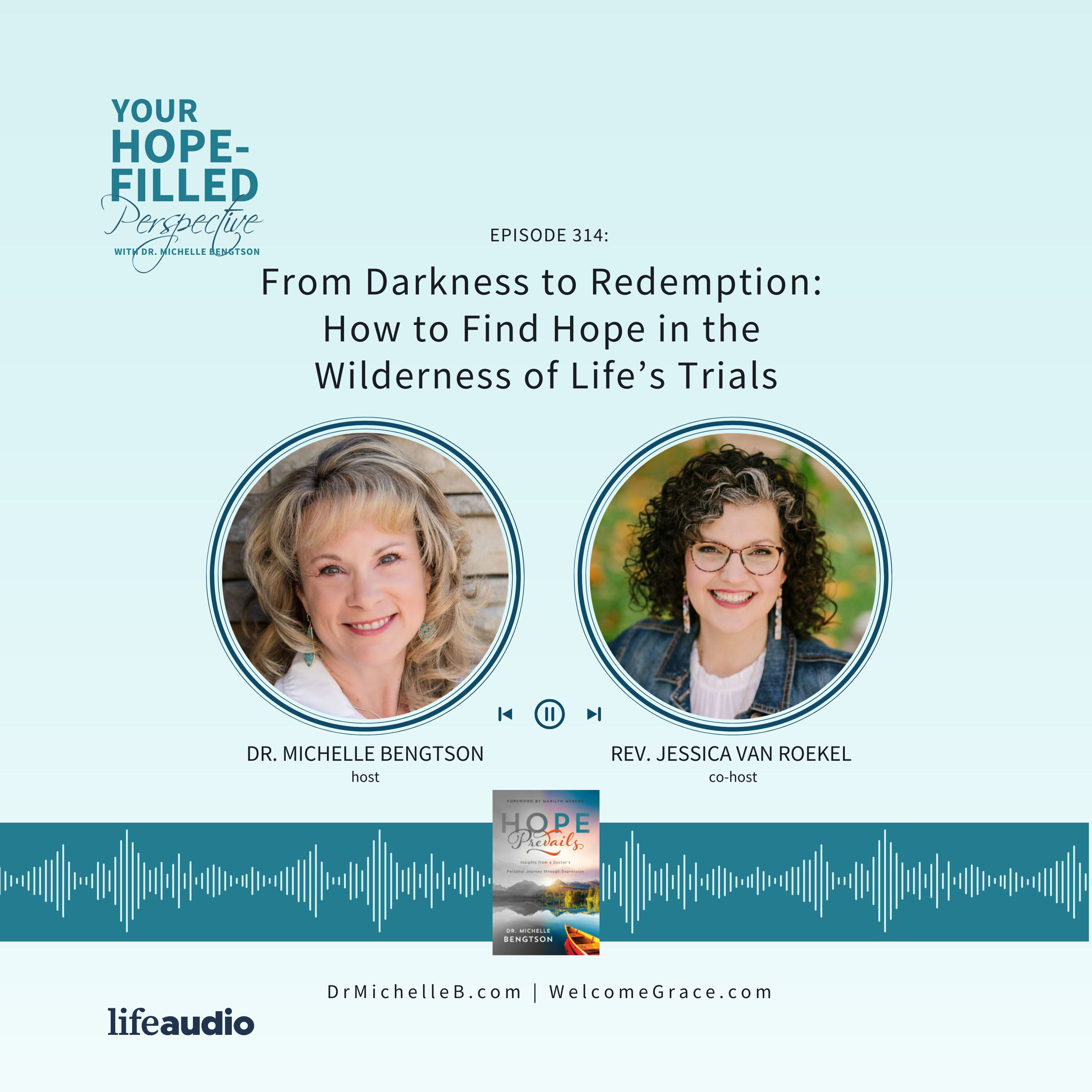 From Darkness to Redemption: How to Find Hope in the Wilderness of Life’s Trials