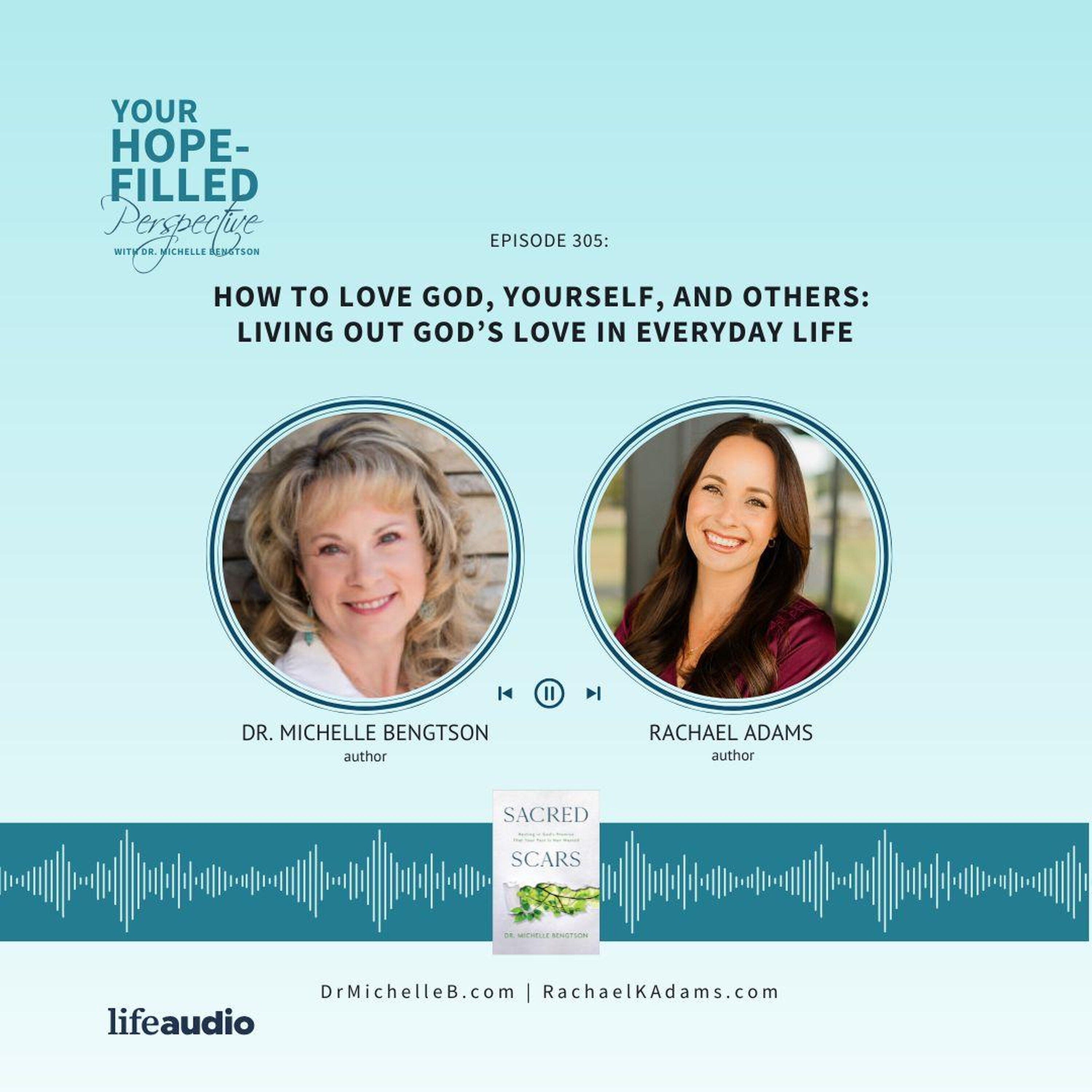 305 How to Love God, Yourself, and Others: Living Out God’s Love in Everyday Life