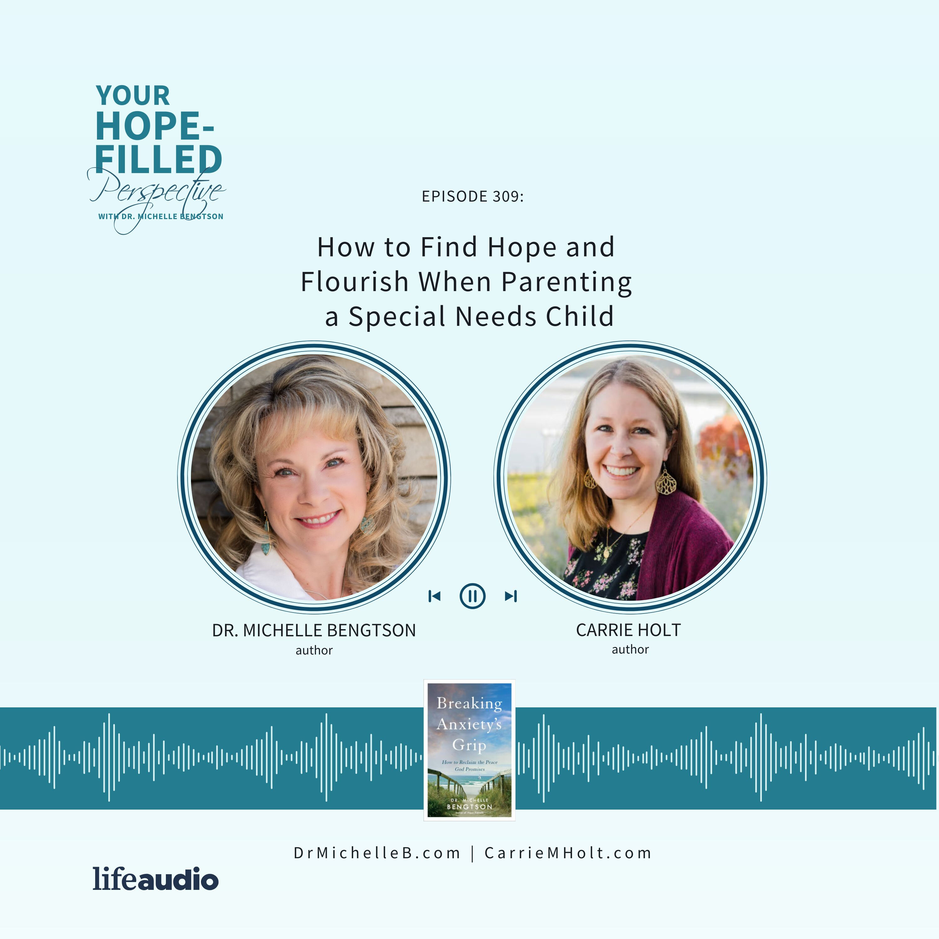 309 How to Find Hope and Flourish When Parenting a Special Needs Child
