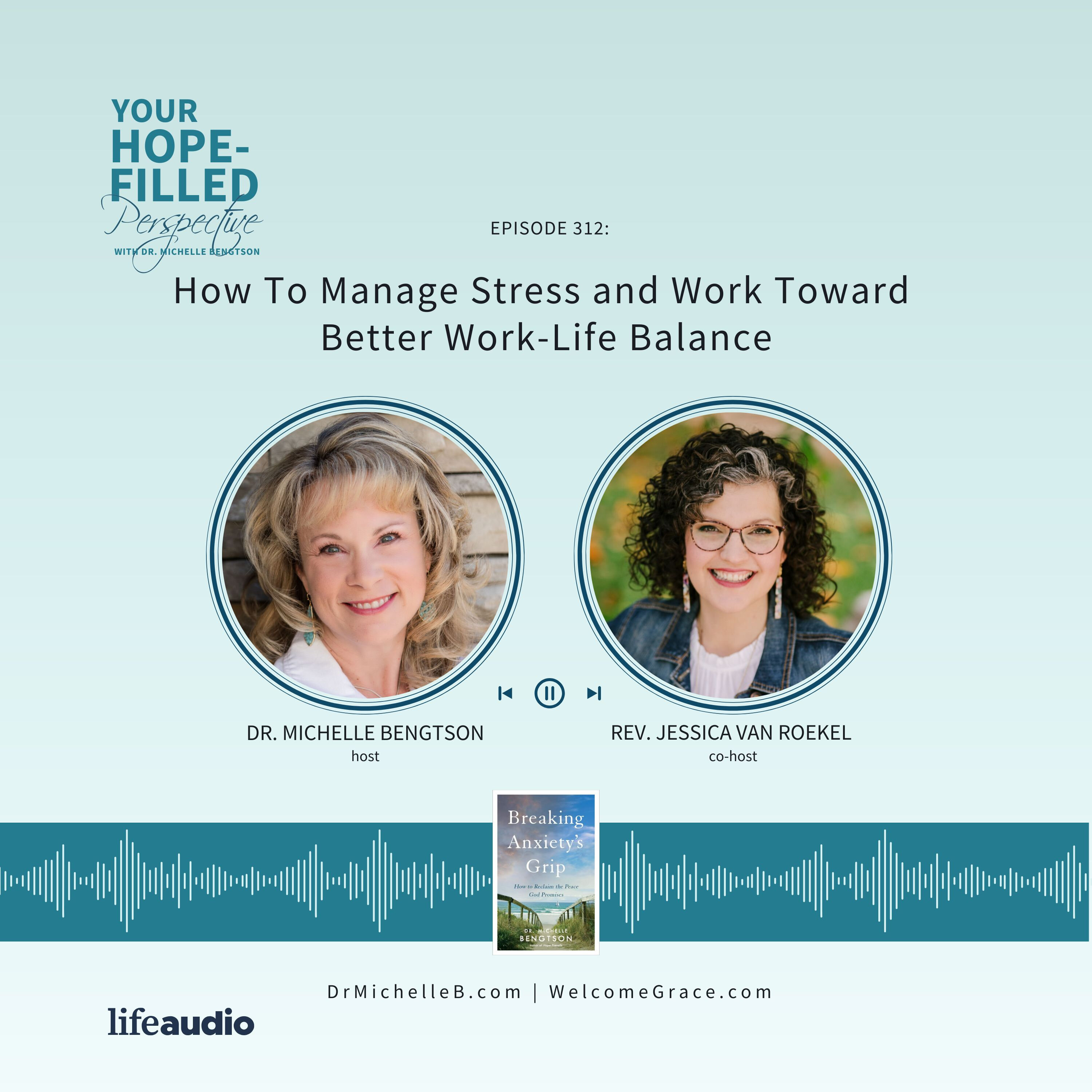 How To Manage Stress and Work Toward Better Work-Life Balance
