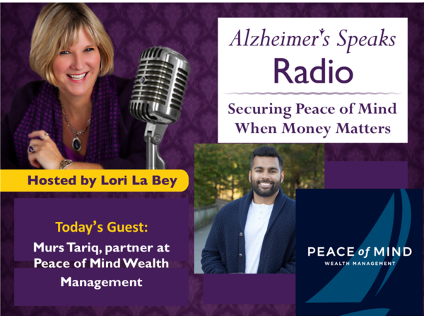 Murs Tariq with Peace of Mind Wealth Management on Alzheimer's Speaks Radio episode artwork