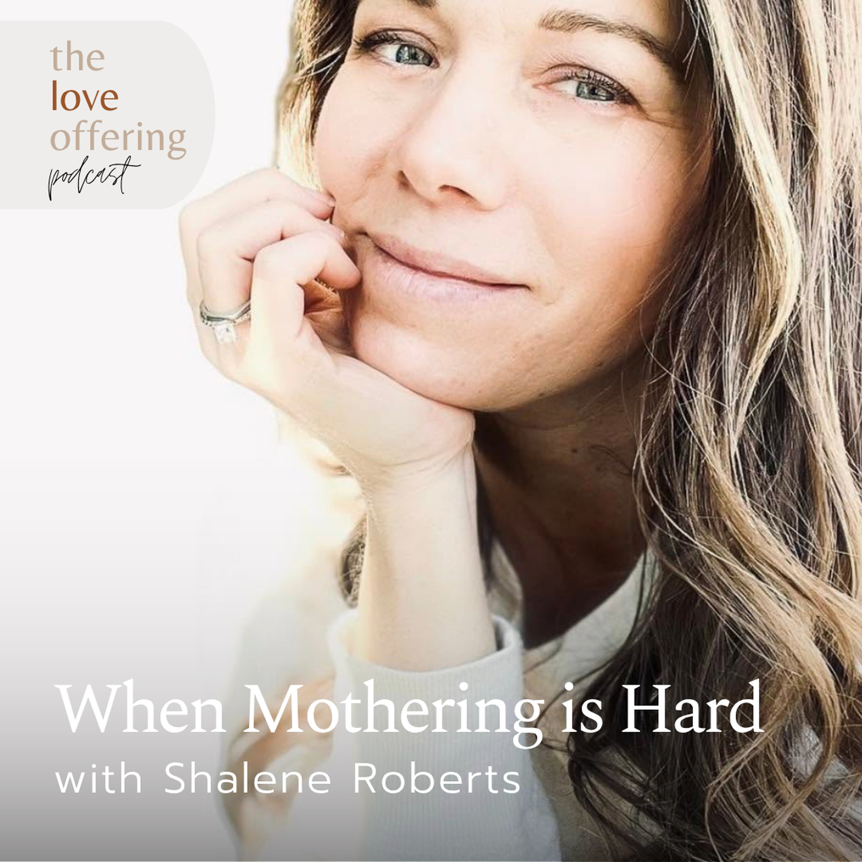 When Mothering Is Hard and No One Sees with Shalene Roberts episode artwork