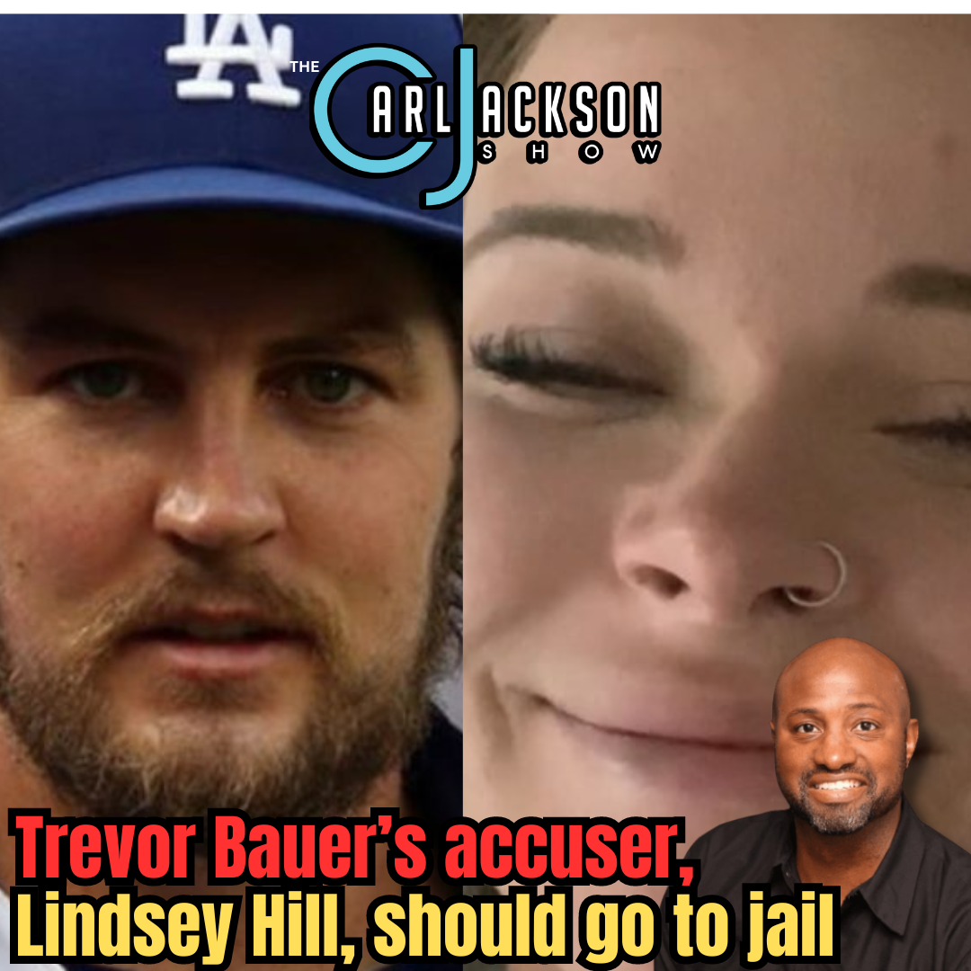 Trevor Bauer’s accuser, Lindsey Hill, should go to jail