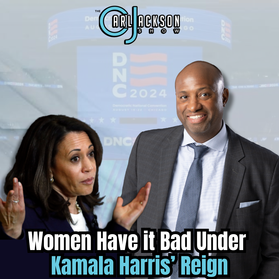 Women Have it Bad Under Kamala Harris’ Reign