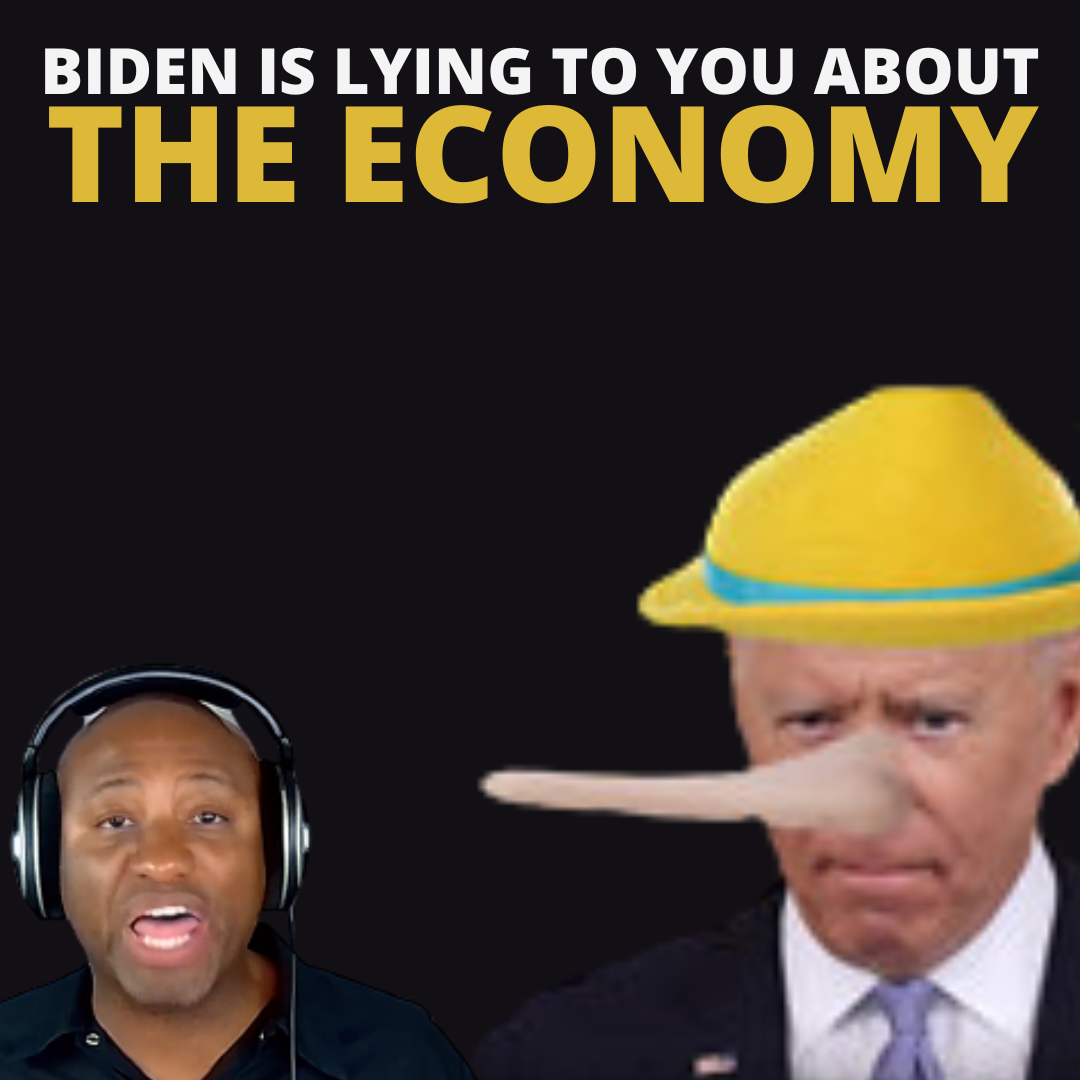 BIDEN IS LYING TO YOU ABOUT THE ECONOMY