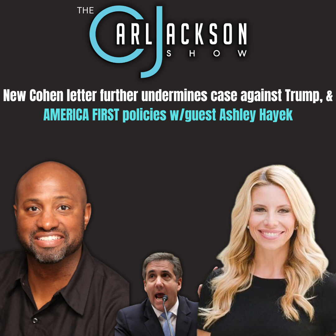 New Cohen letter further undermines case against Trump, & AMERICA FIRST policies w/guest Ashley Hayek