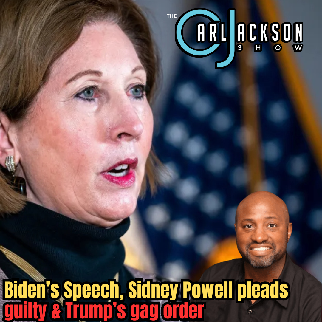 Biden’s Speech, Sidney Powell pleads guilty & Trump’s gag order