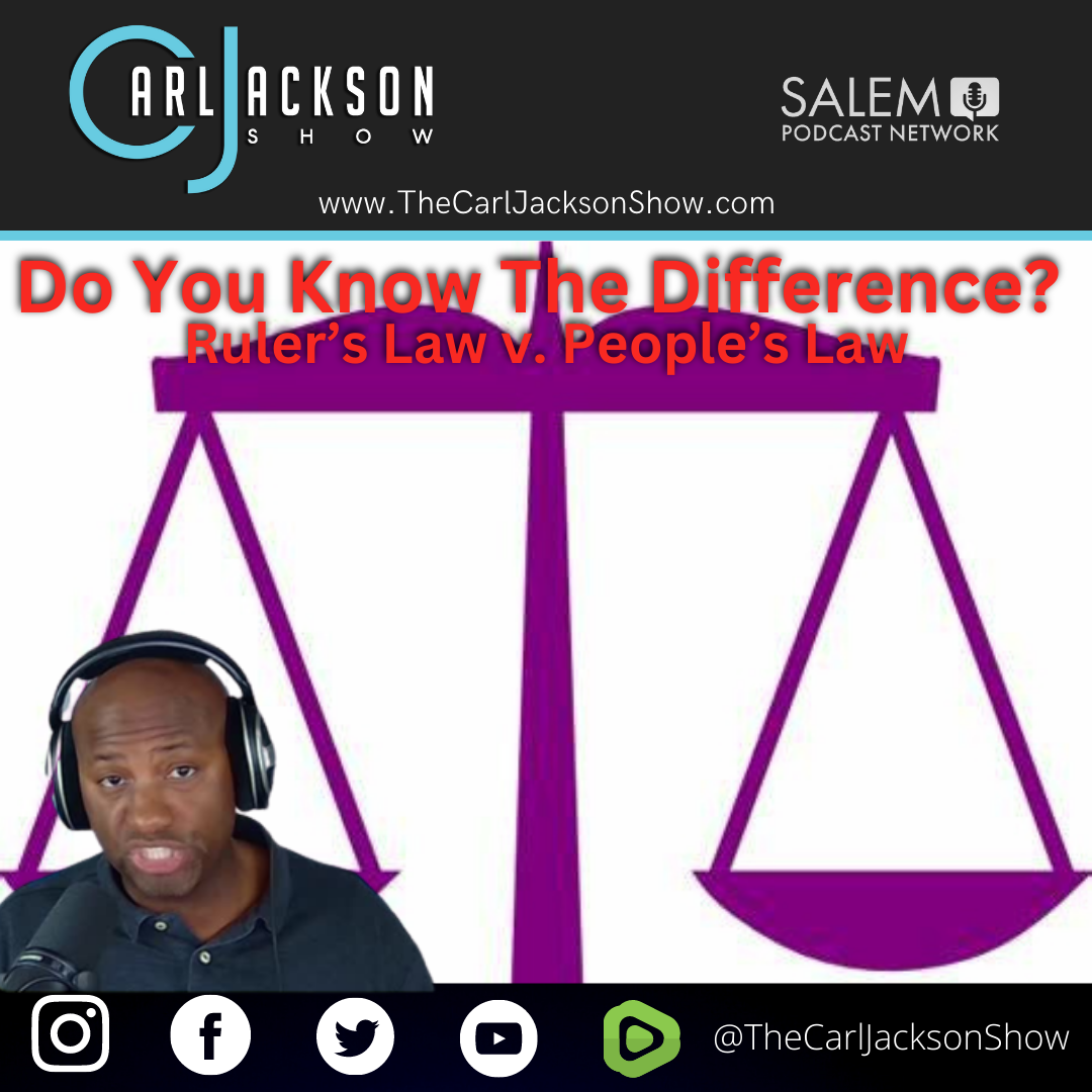 Do You Know The Difference? Ruler’s Law v. People’s Law