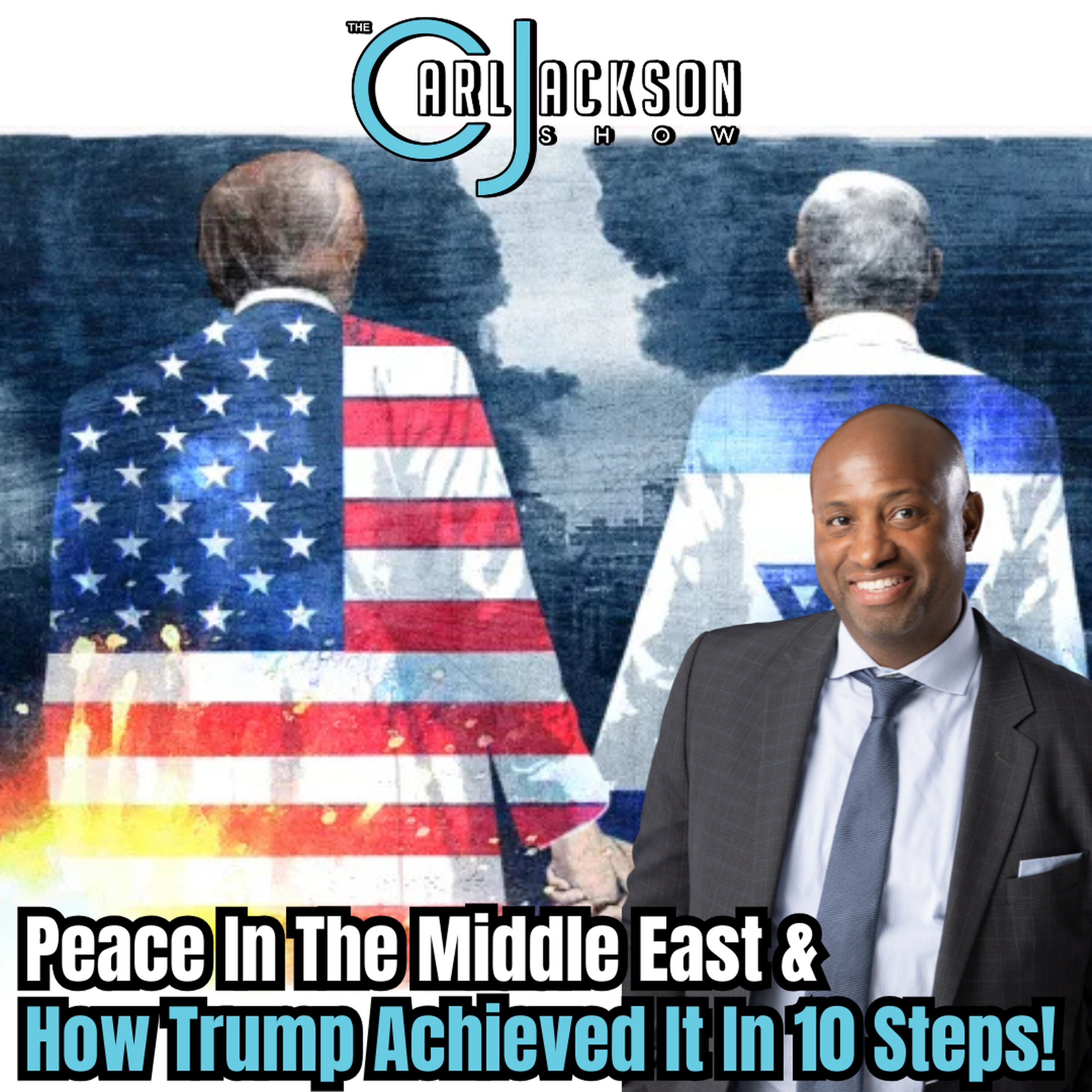 Peace In The Middle East & How Trump Achieved It In 10 Steps! Peace In The Middle East & How Trump Achieved It In 10 Steps!