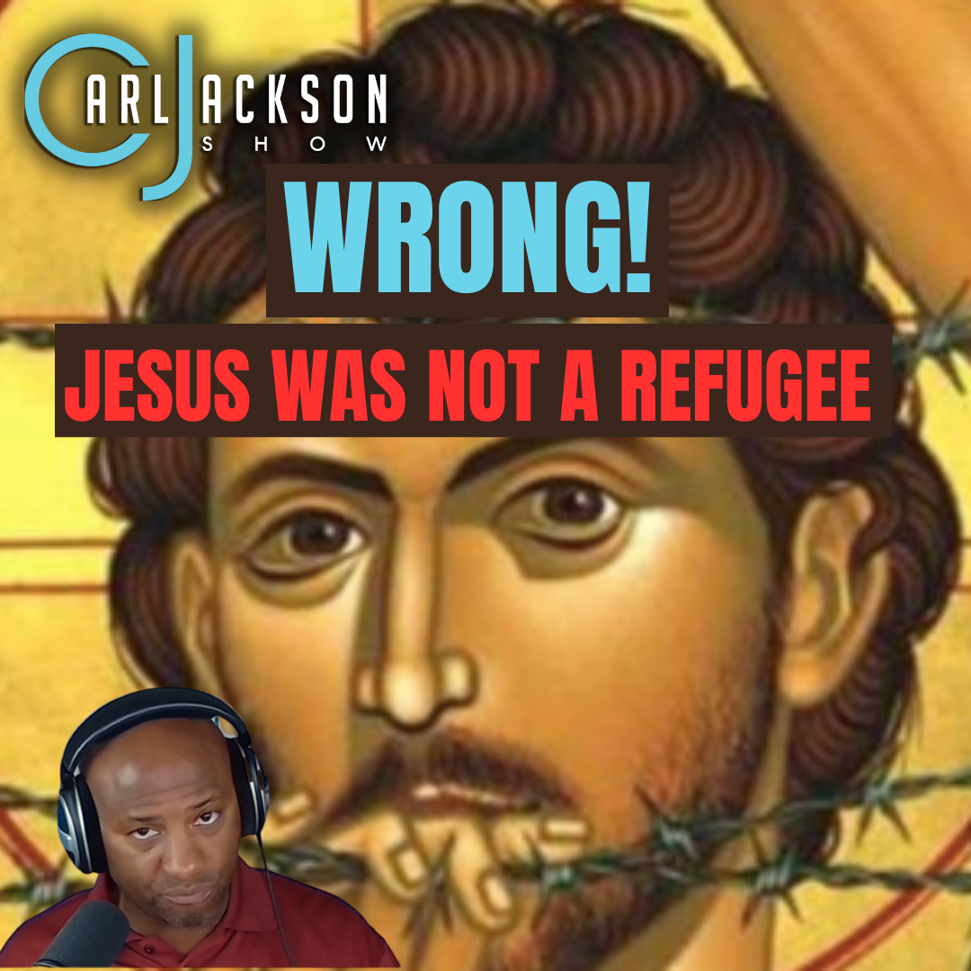 WRONG! JESUS WAS NOT A REFUGEE