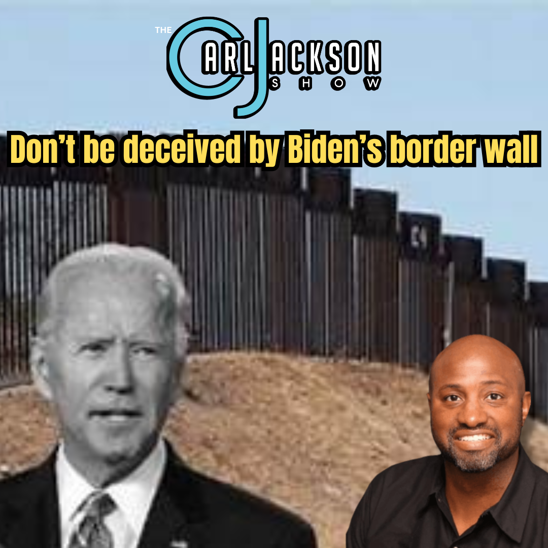 Don’t be deceived by Biden’s border wall
