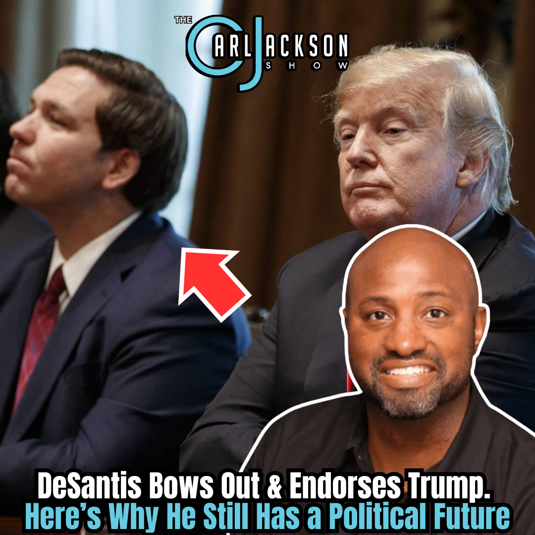 DeSantis Bows Out & Endorses Trump.  Here’s Why He Still Has a Political Future