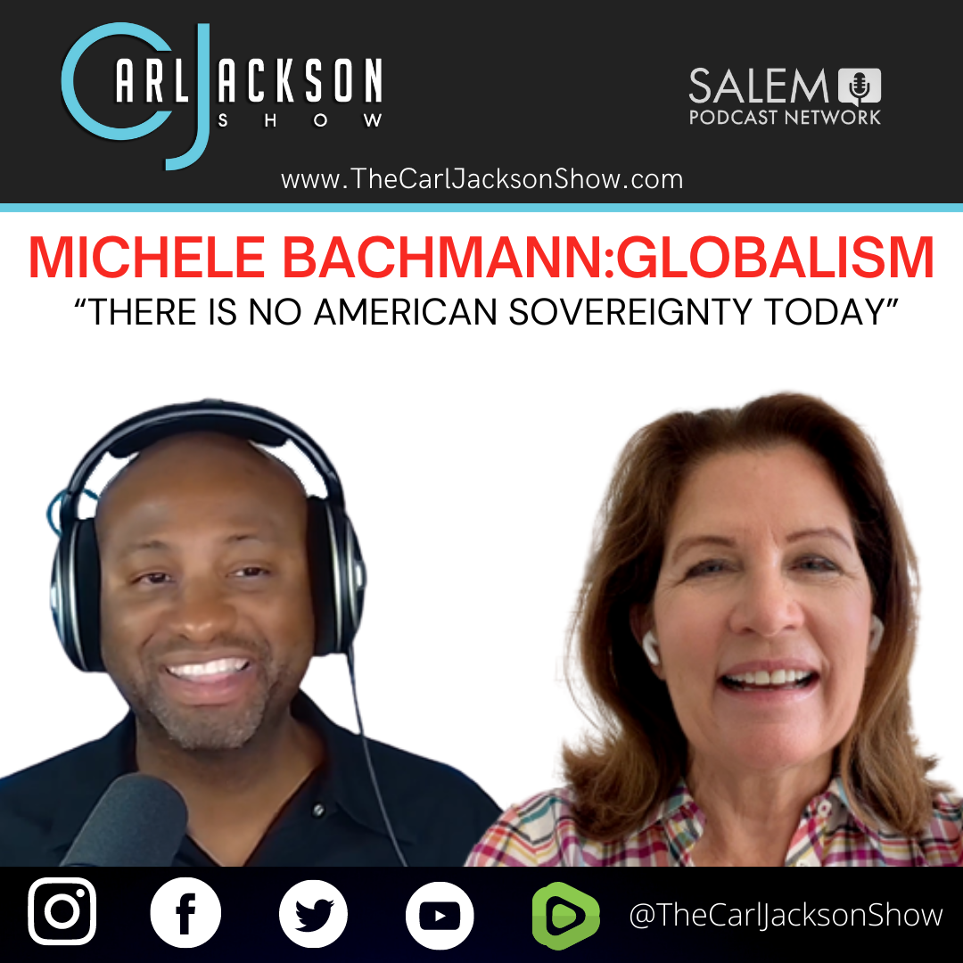 MICHELE BACHMANN: GLOBALISM- "THERE IS NO AMERICAN SOVEREIGN TODAY"