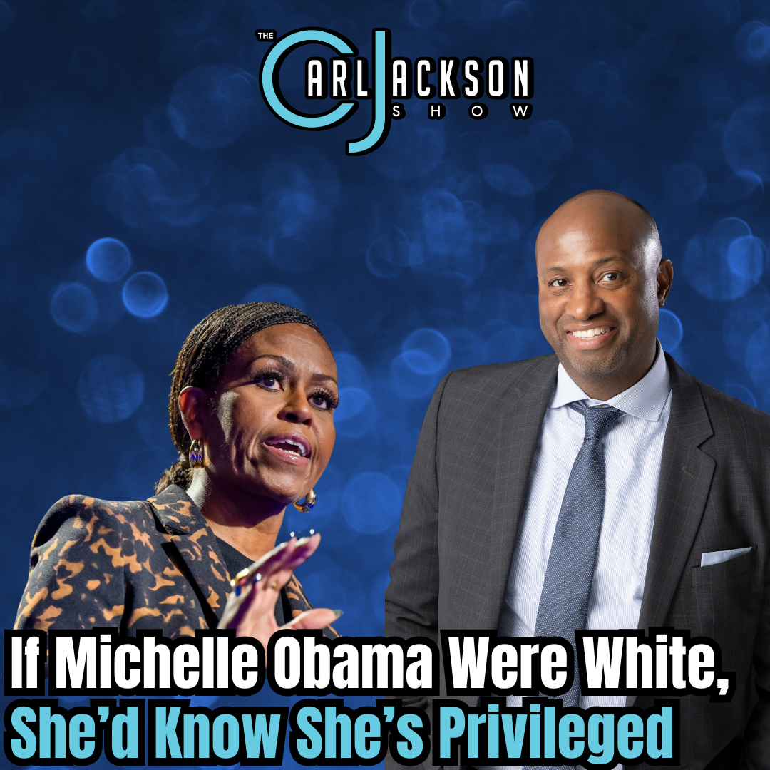 If Michelle Obama Were White, She’d Know She’s Privileged