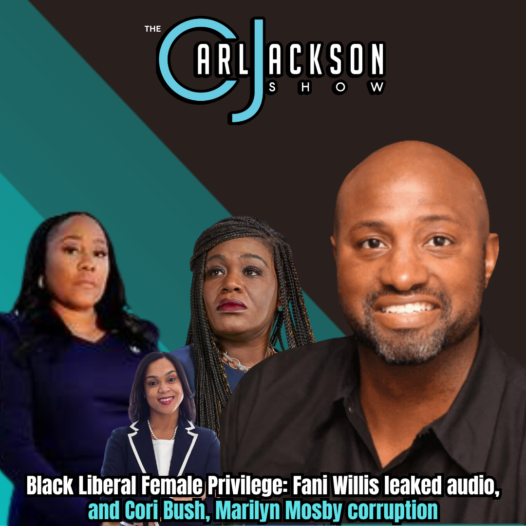 Black Liberal Female Privilege: Fani Willis leaked audio, and Cori Bush, Marilyn Mosby corruption