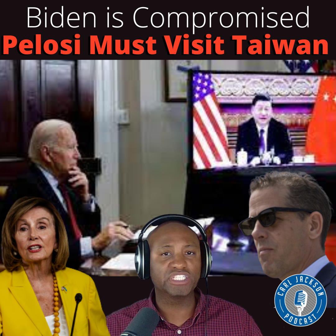Biden is Compromised. Pelosi Must Visit Taiwan