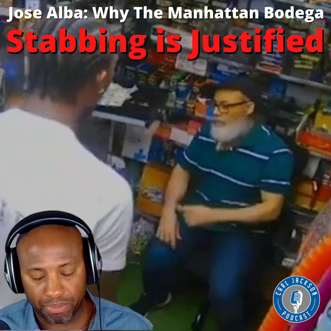 Jose Alba: Why The Manhattan Bodega Stabbing is Justified.