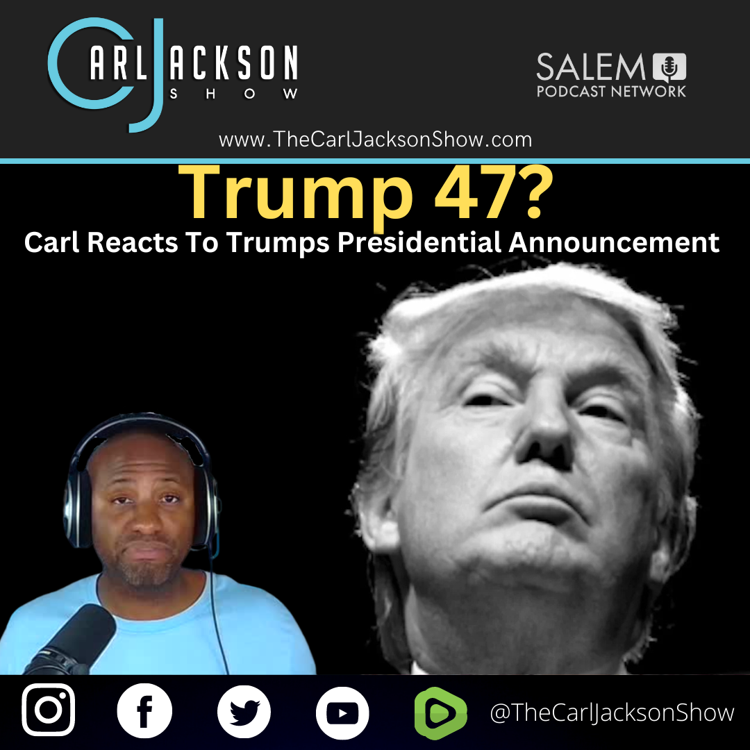 Trump 47? Carl Reacts To Trumps Presidential Announcement