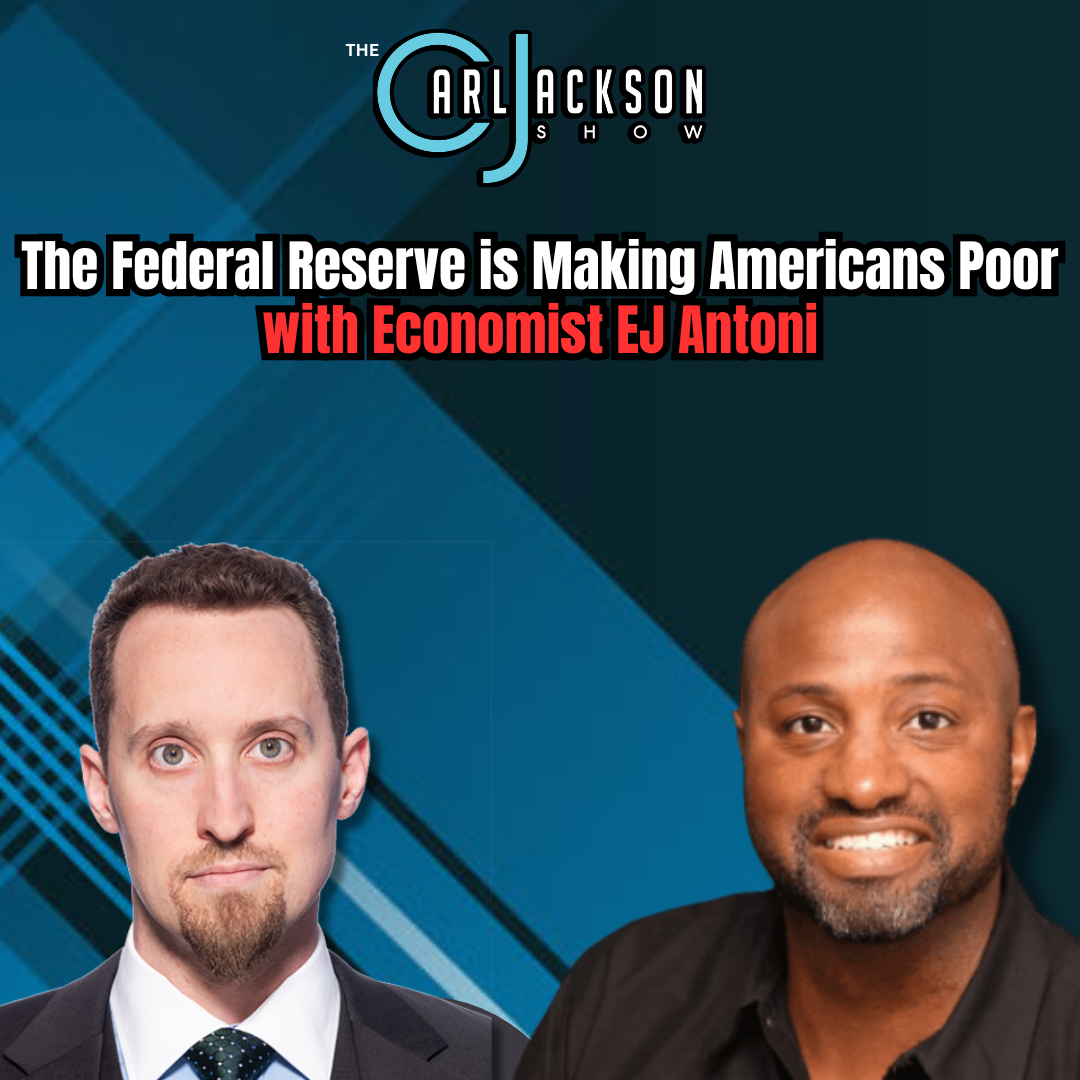 The Federal Reserve is Making Americans Poor with Economists EJ Antoni