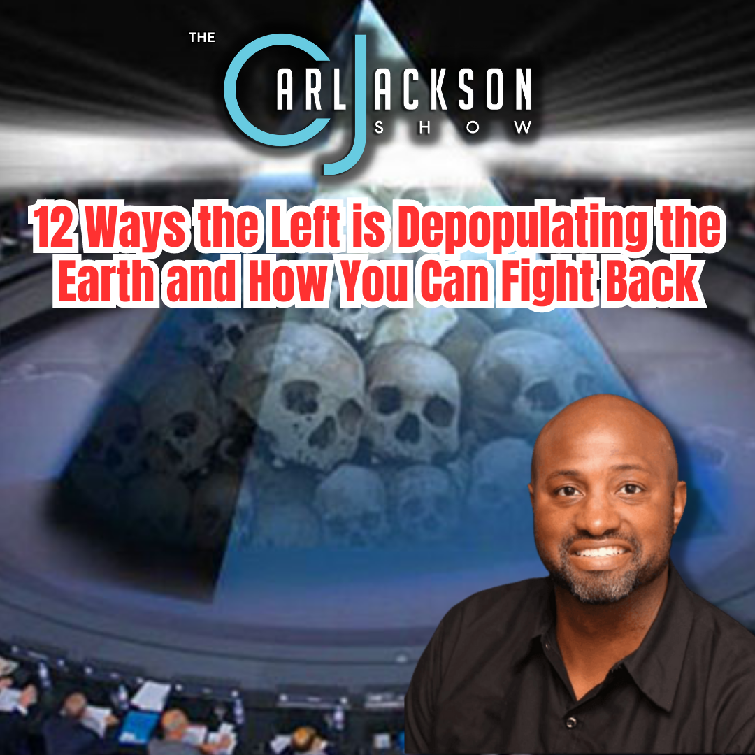 12 Ways the Left is Depopulating the Earth and How You Can Fight Back