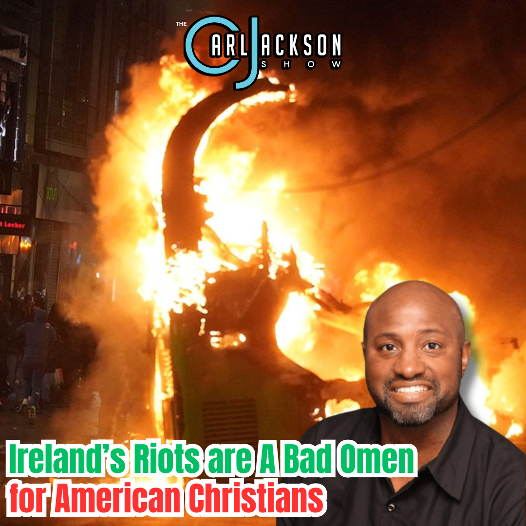 Ireland’s Riots are A Bad Omen for American Christians
