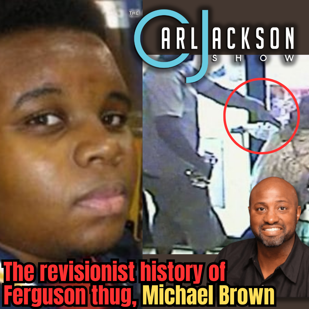 The revisionist history of Ferguson thug, Michael Brown