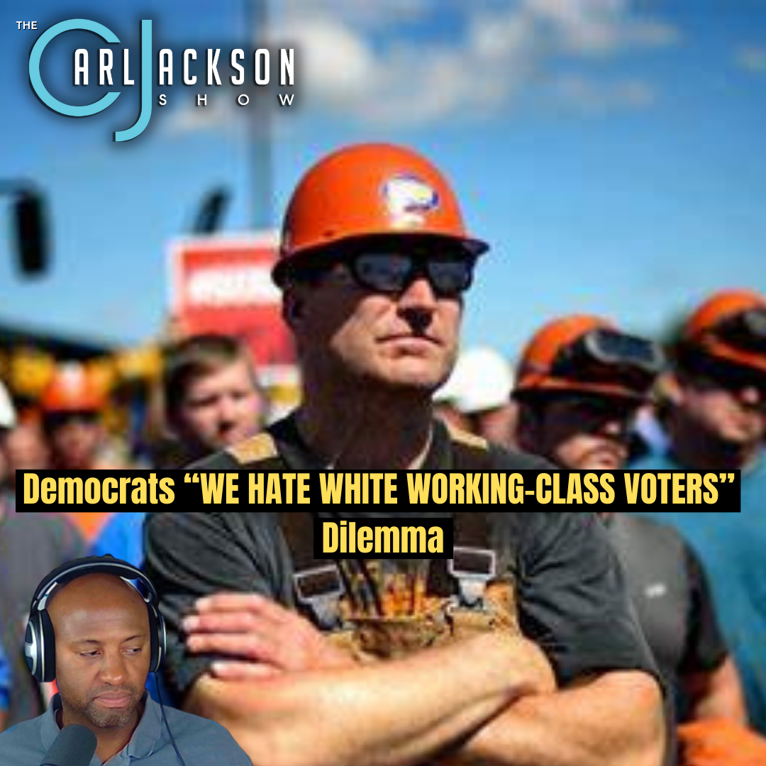 Democrats “WE HATE WHITE WORKING-CLASS VOTERS” Dilemma