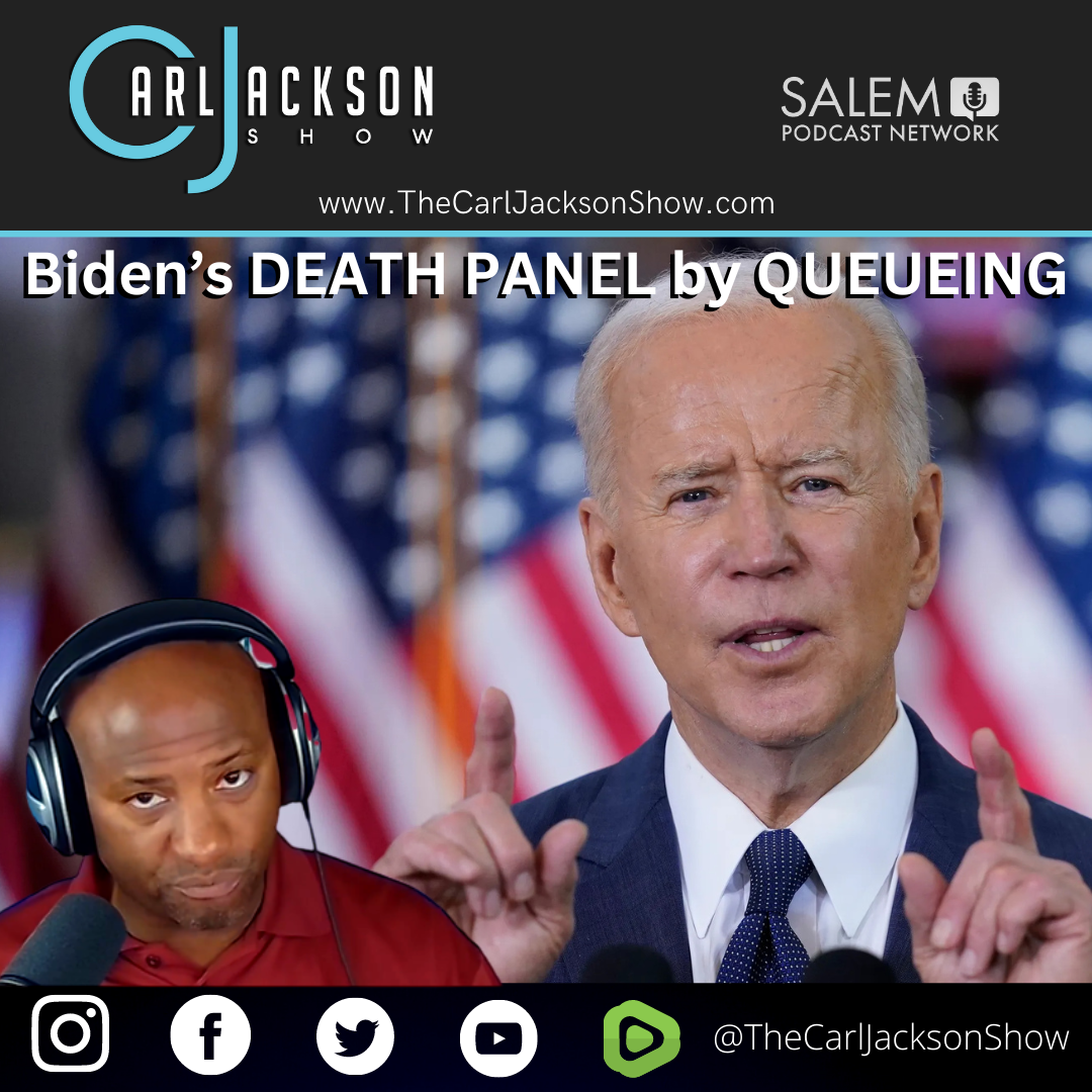 Biden’s DEATH PANEL by QUEUEING