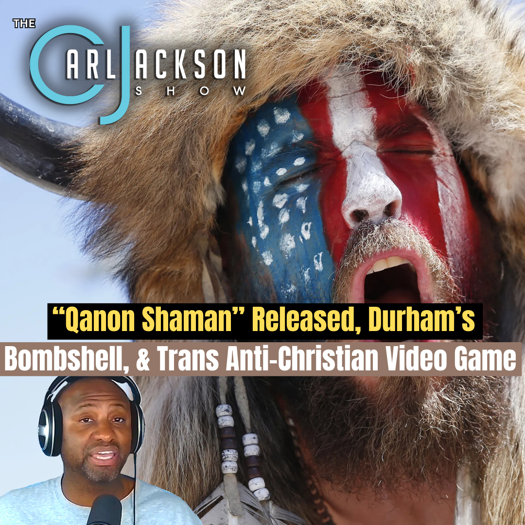 “Qanon Shaman” Released, Durham’s Bombshell, & Trans Anti-Christian Video Game