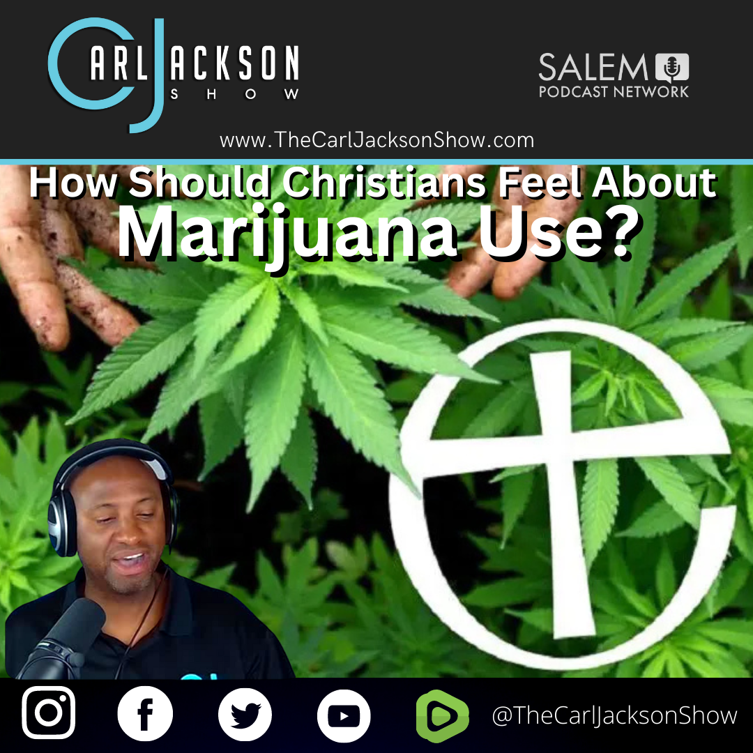 How Should Christians Feel About Marijuana Use?