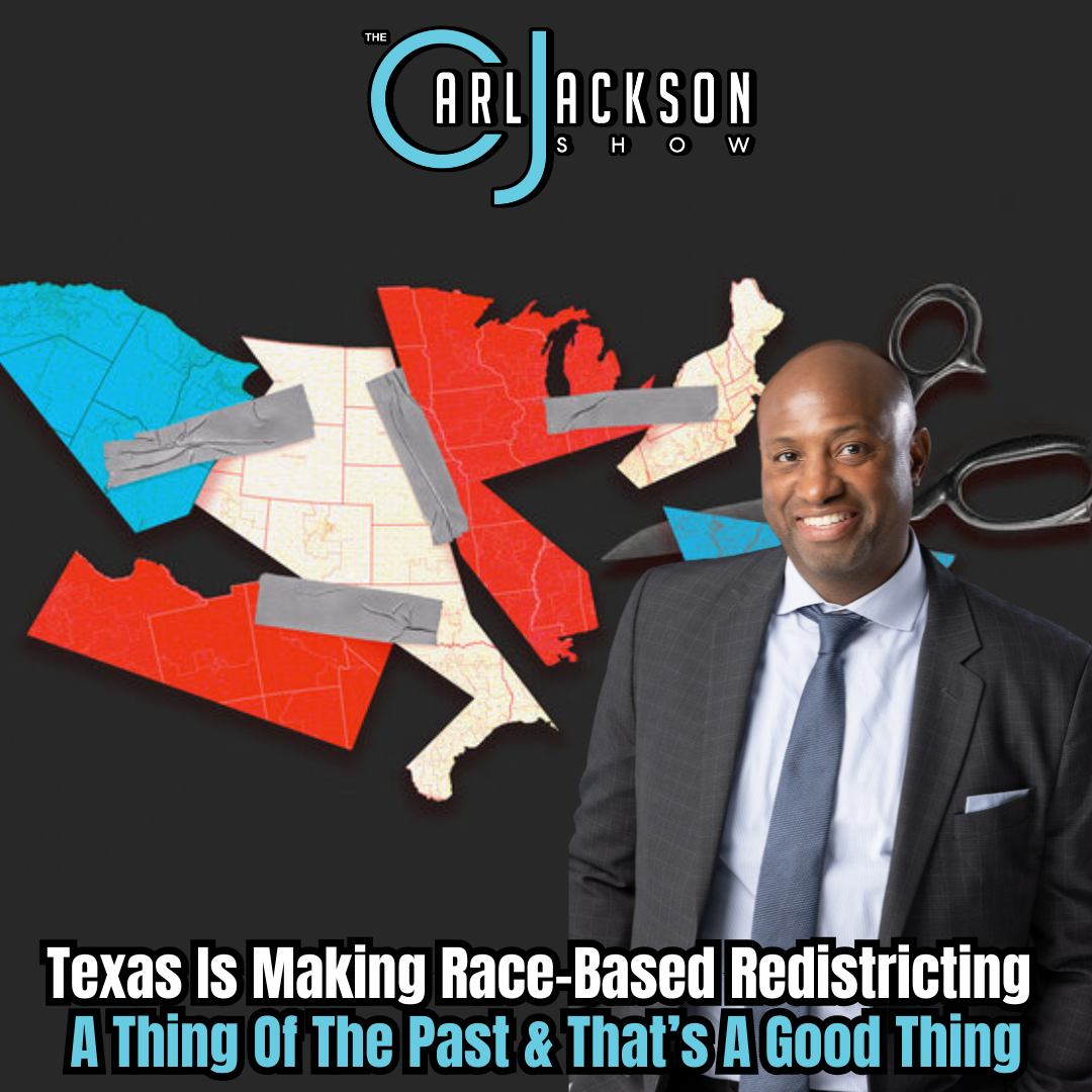 Texas Is Making Race-Based Redistricting A Thing Of The Past & That’s A Good Thing